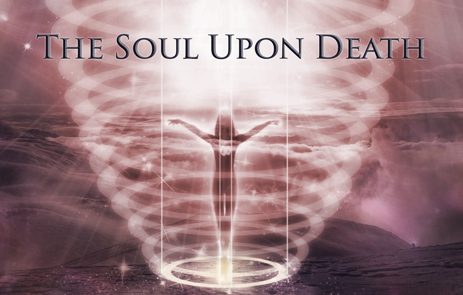 What Happens To The Soul After Death For His Glory TX