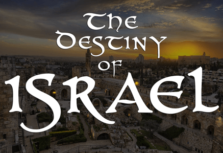 The Destiny of Israel