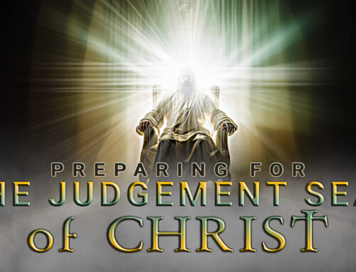 PREPARING FOR THE JUDGEMENT SEAT OF CHRIST (PART 2)